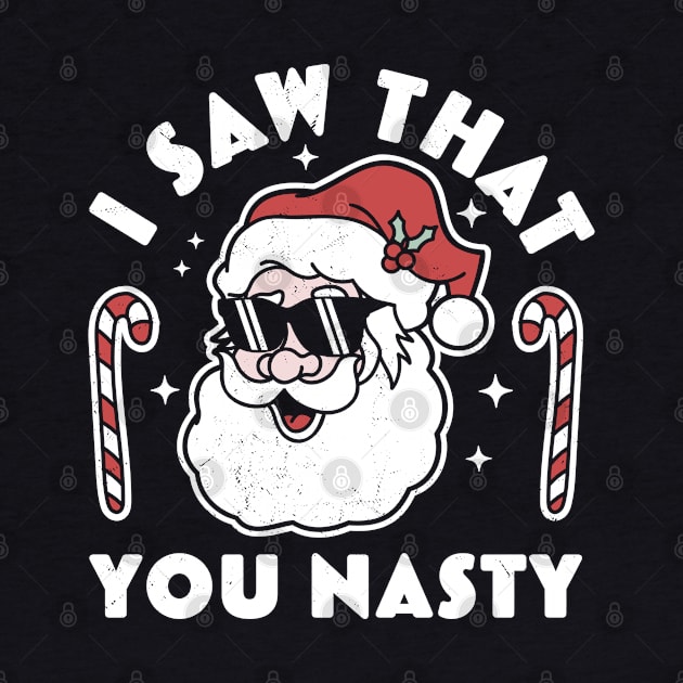 I saw That you nasty Funny Ugly Christmas Santa Claus by OrangeMonkeyArt